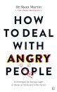 How to Deal with Angry People