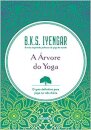 A Árvore Do Yoga: Guia Definitivo Para Yoga Na Vida Diária