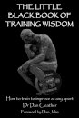 The Little Black Book of Training Wisdom