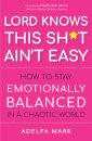 Lord Knows This Sh*t Ain't Easy