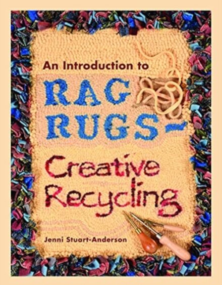 An Introduction to Rag Rugs - Creative Recycling