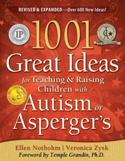 1001 Great Ideas for Teaching and Raising Children with Autism or Asperger's
