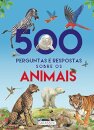 500 Perguntas e Respostas sobre os Animais
