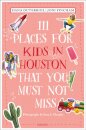 111 Places for Kids in Houston That You Must Not Miss