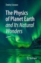 The Physics of Planet Earth and Its Natural Wonders
