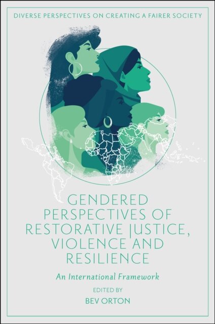 Gendered Perspectives of Restorative Justice, Violence and Resilience
