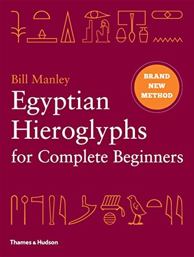 Egyptian Hieroglyphs For Complete Beginners