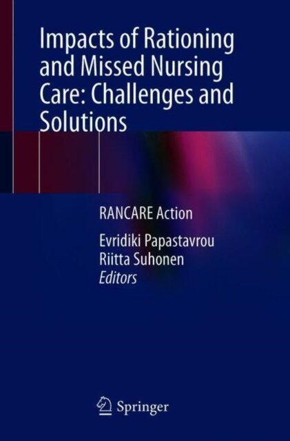 Impacts of Rationing and Missed Nursing Care: Challenges and Solutions