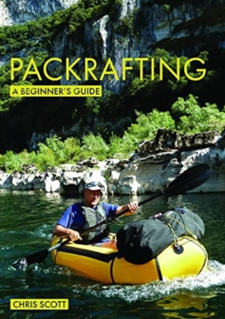 Packrafting: A Beginner’s Guide