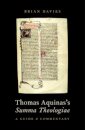 Thomas Aquinas's Summa Theologiae : A Guide and Commentary