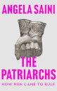 The Patriarchs: How Men Came To Rule