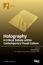Holography-A Critical Debate within Contemporary Visual Culture