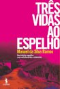 Três Vidas Ao Espelho