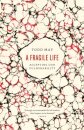 A Fragile Life