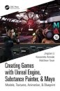 Creating Games with Unreal Engine, Substance Painter, & Maya