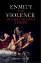 Enmity and Violence in Early Modern Europe