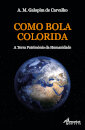 Como Bola Colorida. A Terra, Património da Humanidade