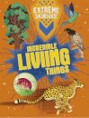 Extreme Science: Incredible Living Things