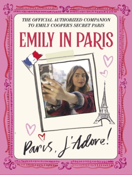 Emily in Paris: Paris, J’Adore!