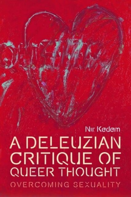 A Deleuzian Critique of Queer Thought