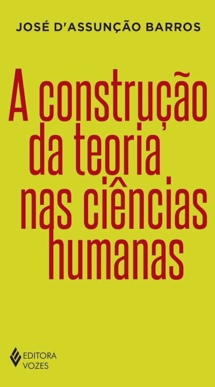 A Construção Da Teoria Nas Ciências Humanas