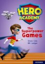 Hero Academy: Oxford Level 10, White Book Band: The Superpower Games