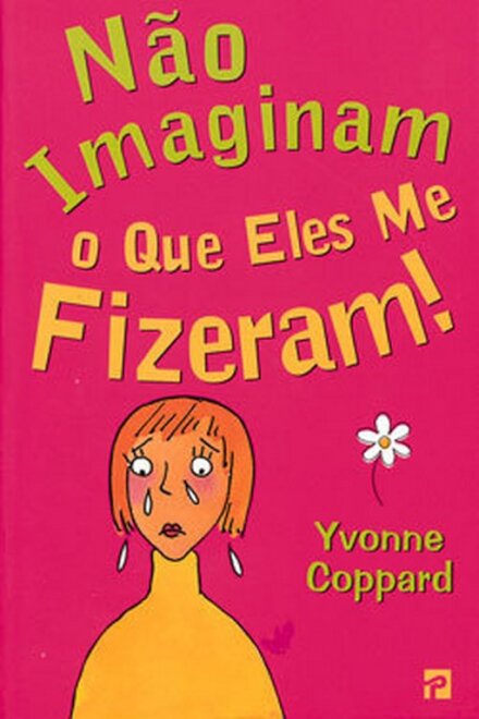 Não Imaginam o Que Eles Me Fizeram
