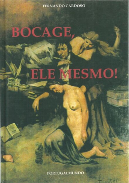 Bocage, Ele Mesmo!