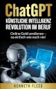 ChatGPT Kunstliche Intelligenz - Revolution im Beruf - Online Geld verdienen - so einfach wie noch nie!