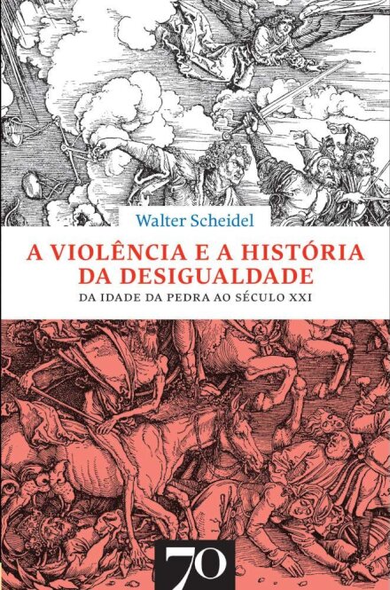 A violência e a história da desigualdade. Da Idade da Pedra ao Século XXI