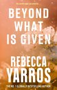 Beyond What Is Given (Fliht And Glory 3)