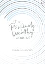 The Positively Wealthy Journal