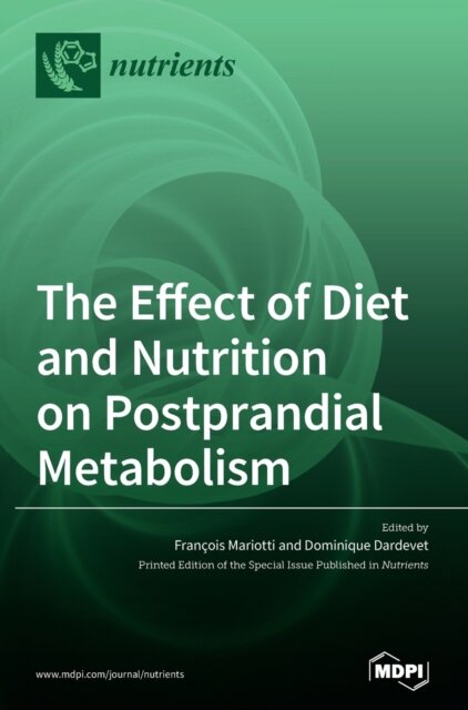 The Effect of Diet and Nutrition on Postprandial Metabolism