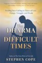The Dharma in Difficult Times
