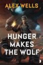 Hunger Makes the Wolf