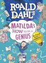Roald Dahl's Matilda's How to be a Genius