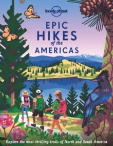 Epic Hikes Of The Americas 1 Lonely Planet