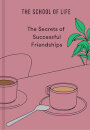 The Secrets Of Successful Friendships