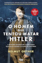 O Homem Que Tentou Matar Hitler