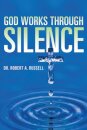 GOD Works Through Silence