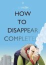 How to Disappear Completely