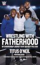 Wrestling with Fatherhood