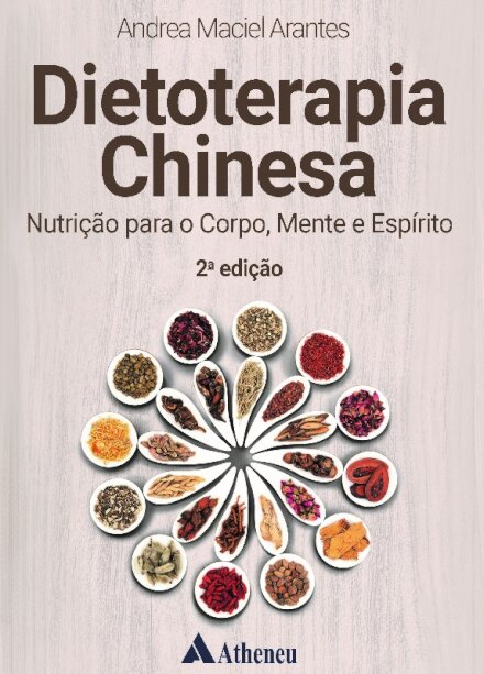 Dietoterapia Chinesa: nutrição para corpo, mente e espírito