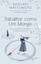 Trabalhar Como Um Monge