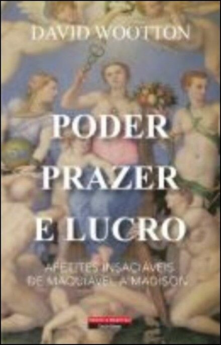 Poder, Prazer E Lucro