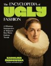 The Encyclopedia of Ugly Fashion