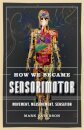 How We Became Sensorimotor