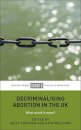 Decriminalising Abortion in the UK