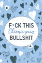F*ck This Chronic Pain Bullshit
