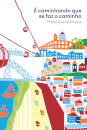 É Caminhando que se Faz o Caminho